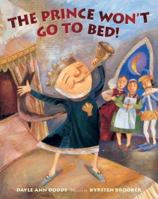 The Prince Won't Go to Bed! 0374361088 Book Cover