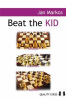 Beat the Kid: Three Lines Against the King's Indian 1906552150 Book Cover