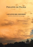 Las Leyes Del Universo: Conocerlas Y Utilizarlas Para Mejorar Tu Vida 1982236159 Book Cover