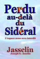 Perdu au-delà du Sidéral: L'espace nous sera interdit 1927652154 Book Cover