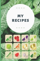 My Recipes - Recipe Notebook To Write In: Make Your Own Recipe Book 1654289043 Book Cover