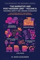 The Narrative & Post-Modern Lens: Discourse, Identity and Language in Education (THE PEDAGOGY OF RESEARCH SERIES) B0H15PXZ44 Book Cover