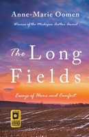 The Long Fields: Essays 1960329995 Book Cover