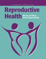 Reproductive Health: Women and Men's Shared Responsibility 076372288X Book Cover