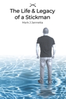 The Life & Legacy of a Stickman 1077274009 Book Cover