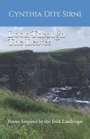 Look Through The Leaves: Poems Inspired by The Irish Landscape 1792887272 Book Cover