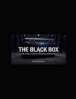 THE BLACK BOX: The source code for business operations B0GJFZL8KR Book Cover
