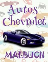  Autos Chevrolet  Malbuch Autos  Malbuch Kindergarten  Malbuch Xxl:  Cars Chevrolet ~ Monster Cars ~ Coloring Books ... (Autos Chevrolet: Malbuch) 1986460274 Book Cover