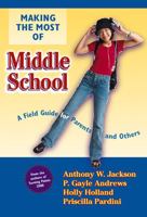 Making the Most of Middle School: A Field Guide for Parents and Others 080774476X Book Cover