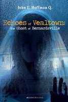 Echoes of Vealtown: The Ghost of Bernardsville B0F3D5BKV5 Book Cover