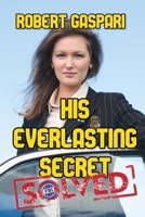 His Everlasting Secret: Solved B08LNBHB3N Book Cover