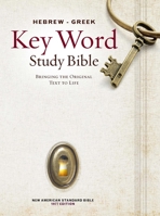 Hebrew-Greek Key Word Study Bible: Key Insights Into God's Word -New American Standard Bible 0899576842 Book Cover