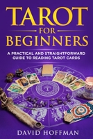 Tarot for Beginners: A Practical and Straightforward Guide to Reading Tarot Cards 151367742X Book Cover