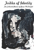 Foibles of Identity: The Collected Poems of Jesse McKnight B0BNJHYTV8 Book Cover