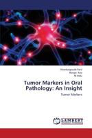 Tumor Markers in Oral Pathology: An Insight 3659411450 Book Cover