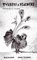 Turkeys & Peacocks : Stories & Tales 1632636263 Book Cover