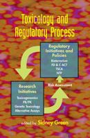 Toxicology and Regulatory Process 0367391082 Book Cover