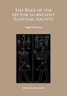 The Role of the Lector in Ancient Egyptian Society 1784910325 Book Cover