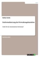 Entformalisierung des Verwaltungshandelns: Gefahr f�r den demokratischen Rechtsstaat? 3656065632 Book Cover