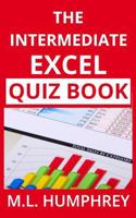 The Intermediate Excel Quiz Book (Excel Essentials Quiz Books) 1950902064 Book Cover