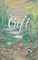 The Greatest Gift: God Thought of Me 1498491553 Book Cover