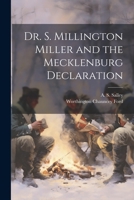 Dr. S. Millington Miller and the Mecklenburg Declaration 1021438065 Book Cover