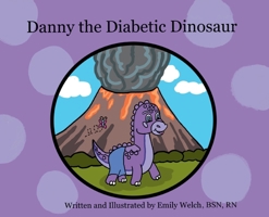 Danny the Diabetic Dinosaur B0FCLNJQPZ Book Cover