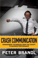 Crash Communication: Management Techniques from the Cockpit to Maximize Performance 1630478040 Book Cover