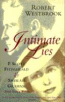 Intimate Lies: F. Scott Fitzgerald and Sheilah Graham Her Son's Story 0060183438 Book Cover
