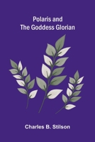 Polaris and the Goddess Glorian 3368933728 Book Cover
