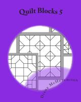 Quilt Blocks 5: Another Set of Stained Glass Patterns 1456597140 Book Cover