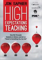 High Expectations Teaching: How We Persuade Students to Believe and Act on "smart Is Something You Can Get" 1506356796 Book Cover