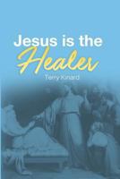 Jesus Is the Healer 1945698837 Book Cover