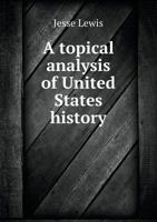 A Topical Analysis of United States History 1140120727 Book Cover