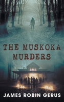 The Muskoka Murders 1038301904 Book Cover