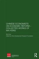 Chinese Economists on Economic Reform – Collected Works of Ma Hong 041585766X Book Cover