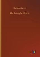 The Triumph of Music 3734036623 Book Cover