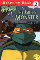 The Green Monster (Teenage Mutant Ninja Turtles) (Teenage Mutant Ninja Turtles) 0689869029 Book Cover