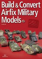 Build and Convert Airfix Military Models 190695920X Book Cover