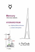 Mercury, Ultra Trace Analysis: Hydrargyrum, from Diphenylthiocarbozone to Atomic Absorption 1475994621 Book Cover