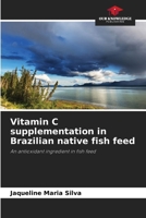 Vitamin C supplementation in Brazilian native fish feed 6208641276 Book Cover