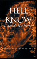 Hell Know: It doesn't last forever! 1951306058 Book Cover