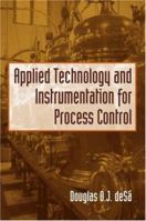 Applied Technology and Instrumentation for Process Control 1591690218 Book Cover