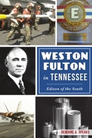 Weston Fulton in Tennessee: Edison of the South 1467150002 Book Cover