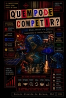 QUEM PODE COMPETIR?: Estado, mercado e as arquiteturas da corrida tecnológica (Portuguese Edition) B0HFPW1TL5 Book Cover