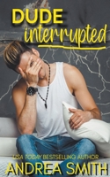 Dude Interrupted B09G93KRLK Book Cover