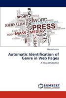Automatic Identification of Genre in Web Pages: A new perspective 3847306871 Book Cover