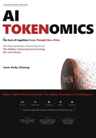 AI Tokenomics: The Cost of Intelligence: The Invisible Leak in Every AI System B0H8RQ8XBM Book Cover