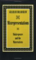 Misrepresentations: Shakespeare and the Materialists 0801481295 Book Cover