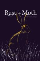 Rust + Moth: Winter 2017 (Volume 32) 1981581782 Book Cover
